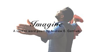 Andrew Gottlieb Spoken Word | Imagine