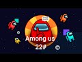 Among us 22# !