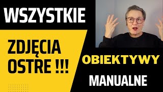 Wszystkie Zdjęcia Ostre Na Manualnych Obiektywach