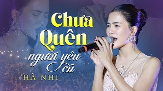 CHƯA QUÊN NGƯỜI YÊU CŨ - HÀ NHI live at #ThanhAmBenThong | Official Video