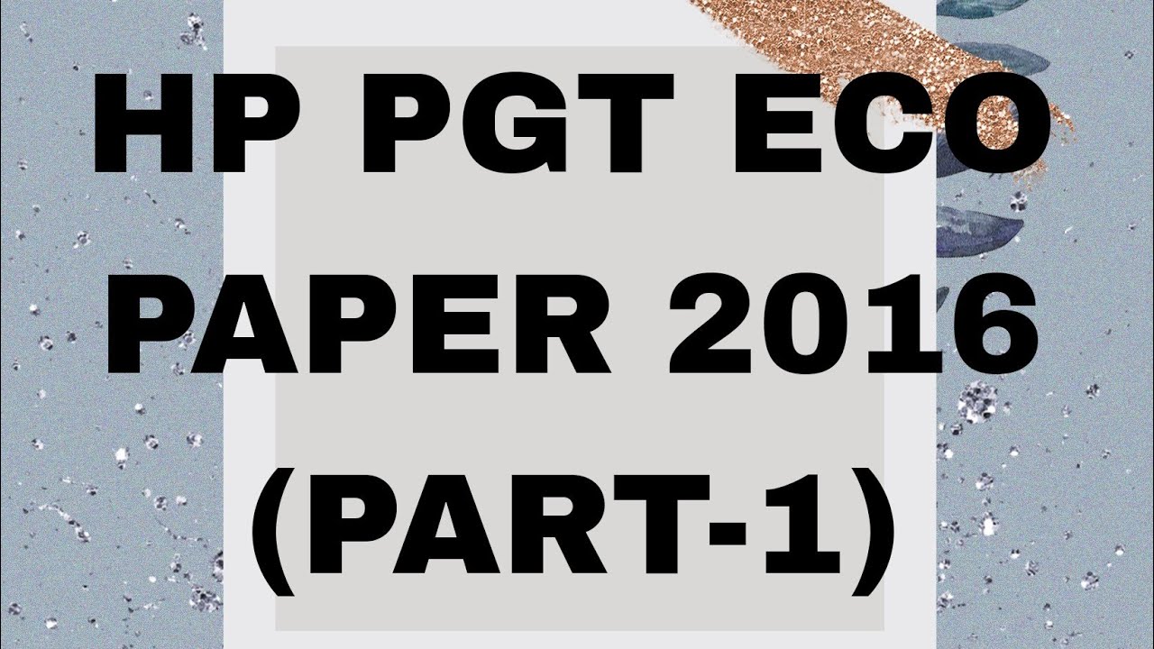 HP PGT ECONOMICS PAPER (2016) FULLY SOLVED PART - 1