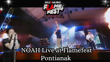 [LIVE] KONSER NOAH di Flamefest Pontianak ❤️‍🔥 | Part 1