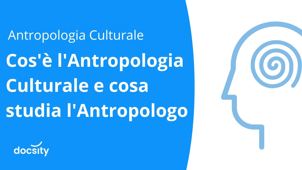 Cos'è l'Antropologia Culturale e cosa studia l'Antropologo 