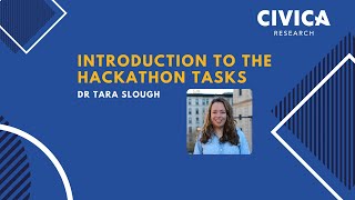 Introduction to the Hackathon tasks | Dr Tara Slough | CIVICA Research Collaborative Hackathon