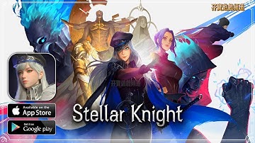 【手游试玩】Stellar Knight Idle 令人惊叹的 3D 图形放置角色扮演游戏 (Android/IOS)