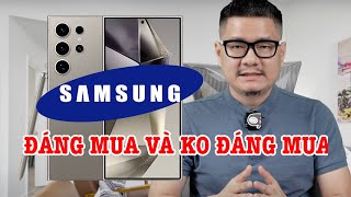Tư vấn điện thoại: TOP máy Samsung ĐÁNG MUA và KHÔNG ĐÁNG MUA