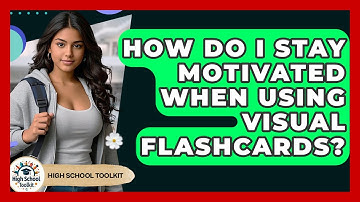How Do I Stay Motivated When Using Visual Flashcards? - High School Toolkit
