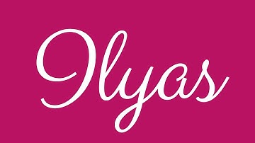 Learn how to Write the Name Ilyas Signature Style in Cursive Writing