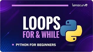 Python Loops Explained | For Loops & While Loops for Beginners