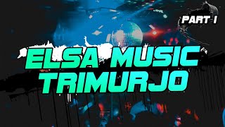 PART 1 MALAM ELSA MUSIC LIVE TRIMURJO LAMPUNG TENGAH || ELSA MUSIC OFFICIAL 2023