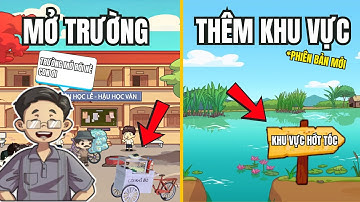Tôi Đã Phát Hiện Mở Trường Và Thêm 3 Khu Vực Mới Vào Game Trở Về Tuổi Thơ