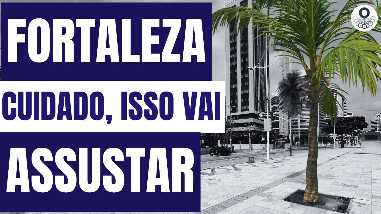 Morar em Fortaleza - Ceará, Vale a Pena? Segurança, Emprego, Educação, Salário e muito mais