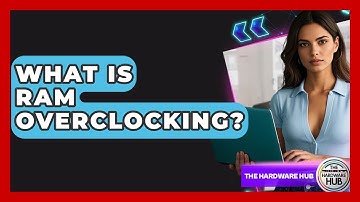 What Is RAM Overclocking? - The Hardware Hub