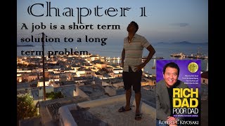 Rich Dad Poor Dad Chapter 1: The Rich Don't Work For Money