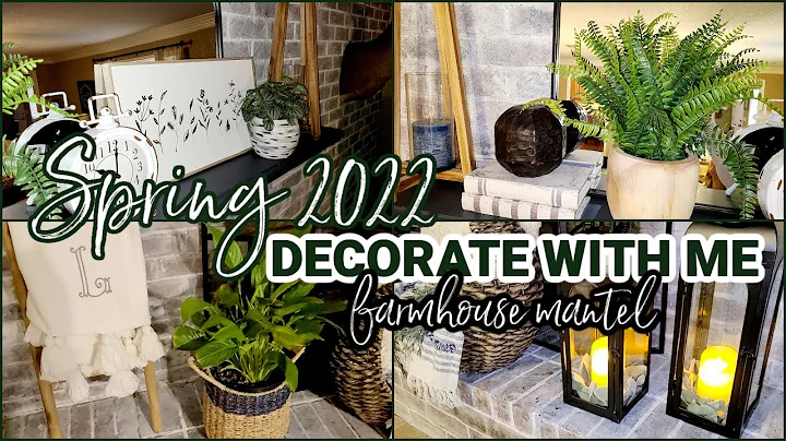 SPRING 2022 DECORATE WITH ME / MANTEL DECORATING IDEAS / MODERN FARMHOUSE STYLE / spring collab