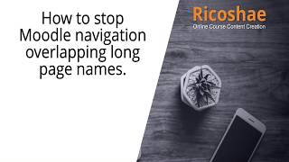 How to stop MOODLE NAVIGATION OVERLAPPING long page names - Ricoshae