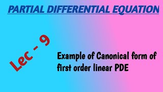 PDE| #9 | Example of Canonical form of first order linear PDE   | NA Math Study
