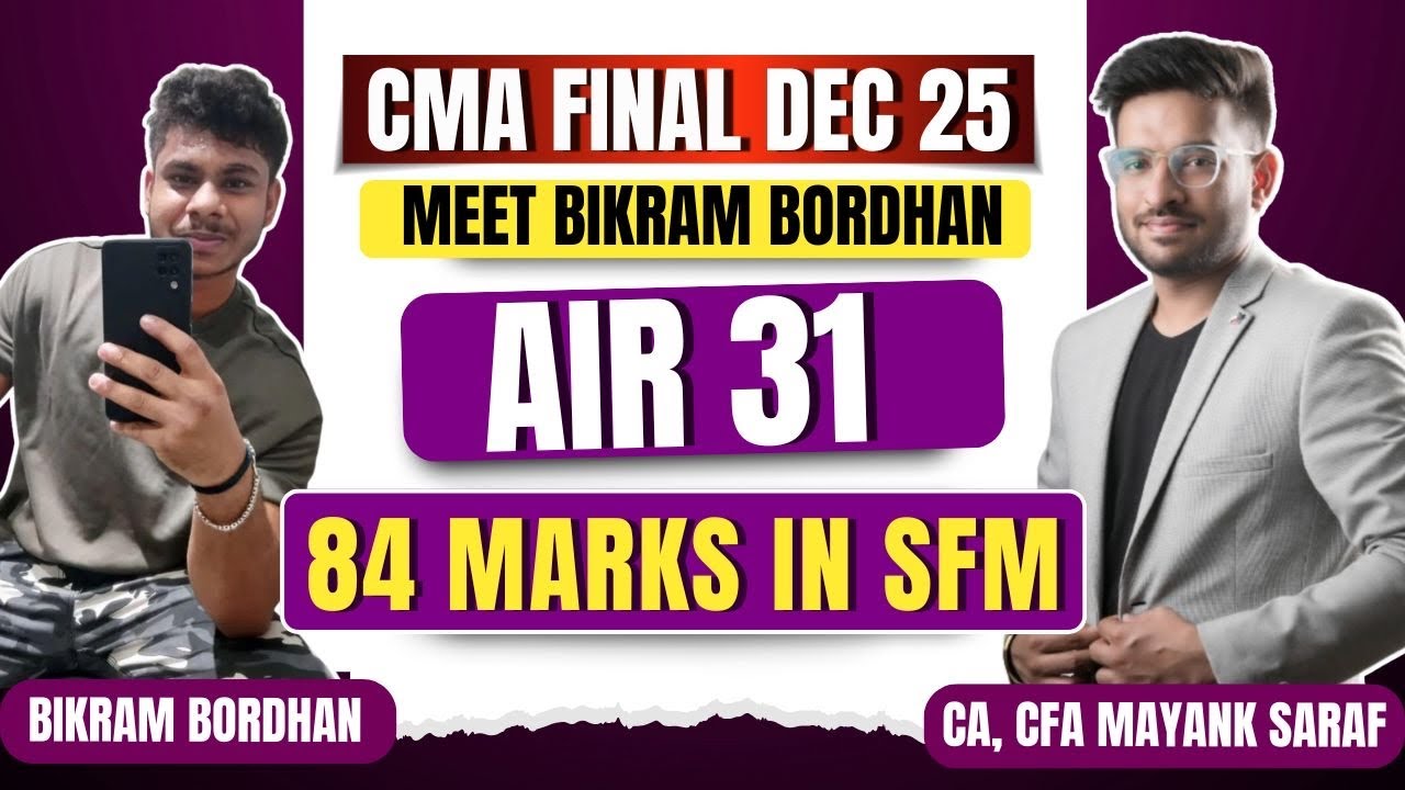 CMA Final Dec 25 results - AIR 31 with 84 marks in SFM - Bikram Bordhan 