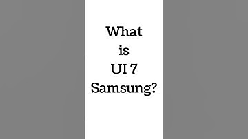 What is UI 7 Samsung? #samsung