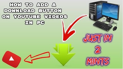 How to add a download button on YouTube videos in pc