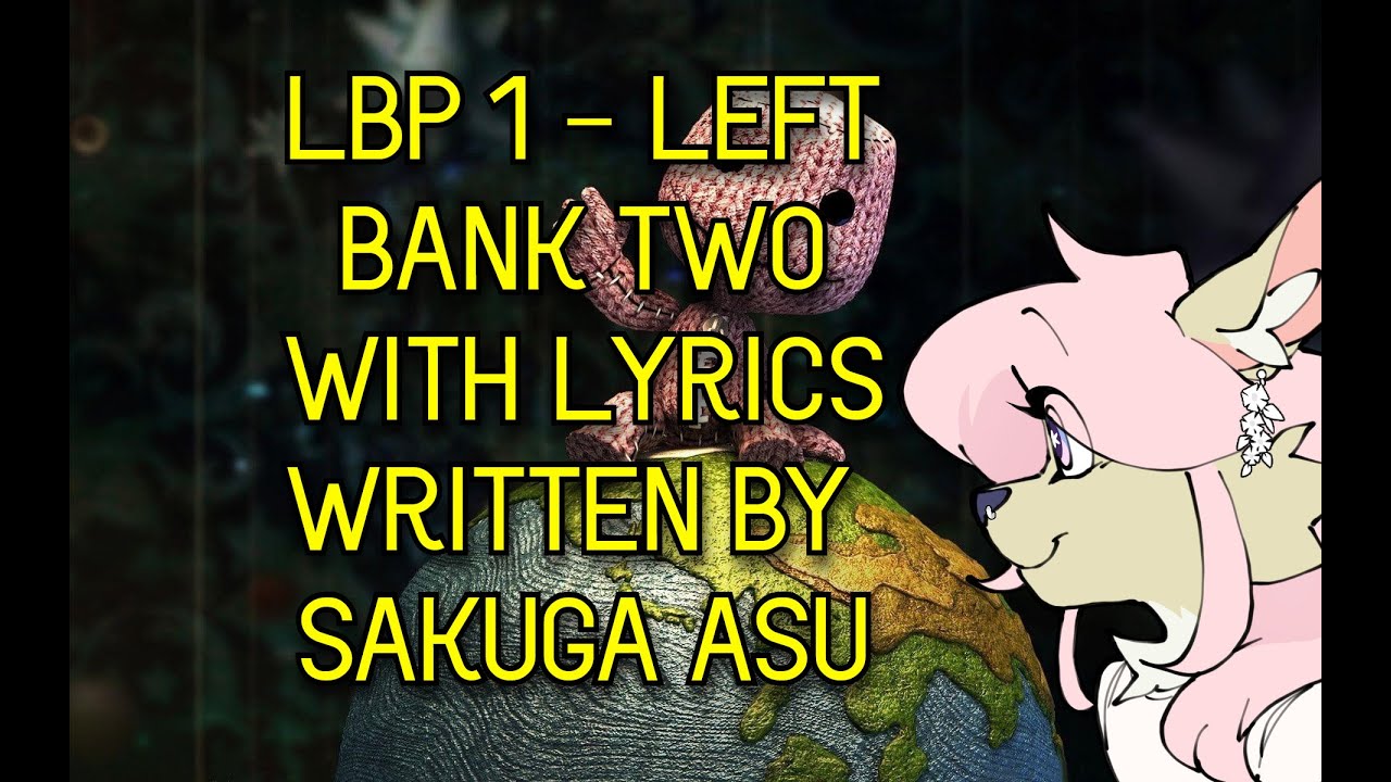 LBP - Left Bank Two But I wrote Lyrics To It