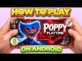 How to Play Poppy Playtime Chapter 5 on Mobile | Real Poppy Playtime Chapter 5 Android | PPC5 Guide