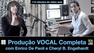 Curso De Produção Vocal Completa - Mix Secrets Tv - Enrico De Paoli & Cheryl B. Engelhardt
