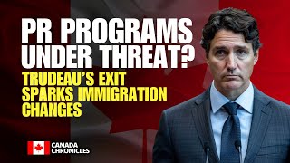 Trudeau’s Exit: Are Canada’s PR Programs at Risk of Cancellation | Canada Immigration