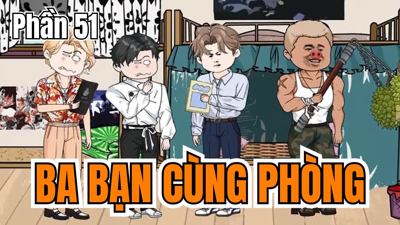 Ba Bạn Cùng Phòng (BL) | Phần 51 | Short | Ivy Vietsub