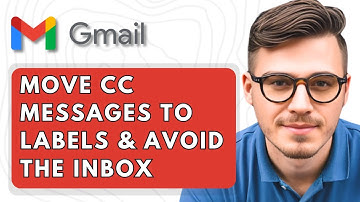 How To Move Cc Messages To Labels & Avoid The Inbox In Gmail [2026 Guide]