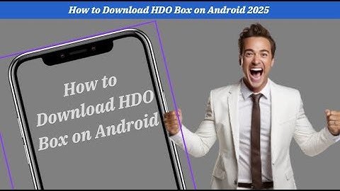 How to Download HDO Box on Android 2025