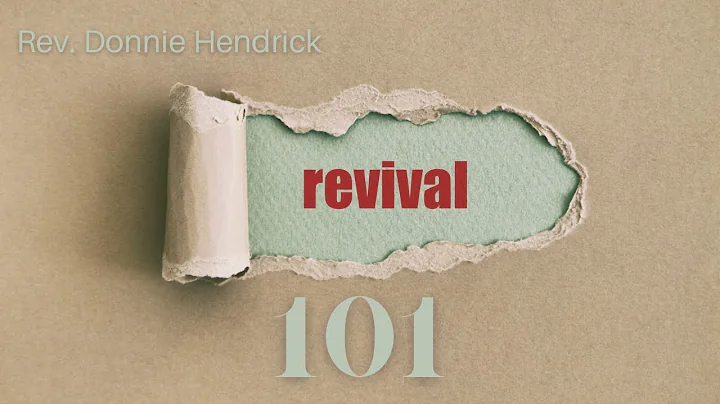 "Revival 101" - Rev. Donnie Hendrick - 12/14/2022