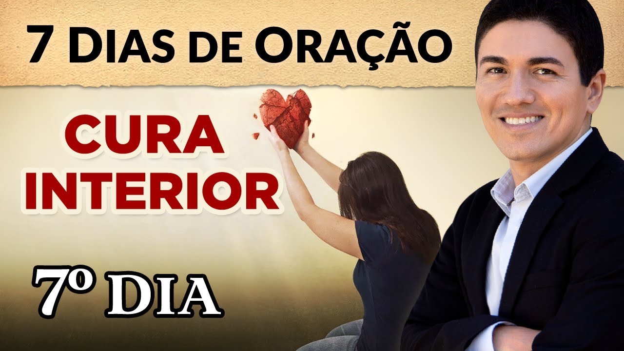 CAMPANHA DE ORAÇÃO – 7 DIAS ORANDO PELA CURA INTERIOR – (7º DIA)