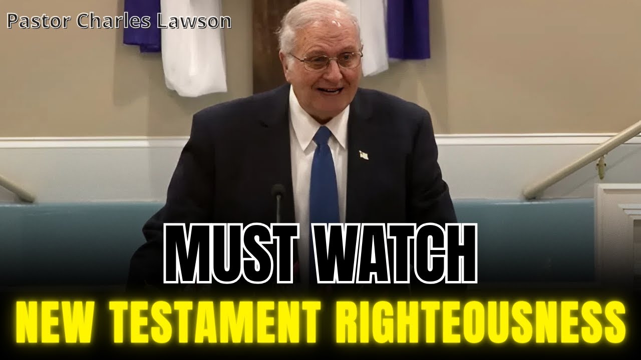 MUST WATCH! New Testament Righteousness - Pastor Charles Lawson 2026
