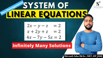 How can be obtained  Infinitely Many solutions for a System of Linear Equations | By Shivnath Sahu