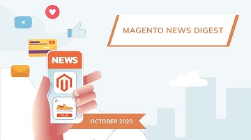 Magento News by GoMage. Top Magento Updates & eCommerce News October 2020