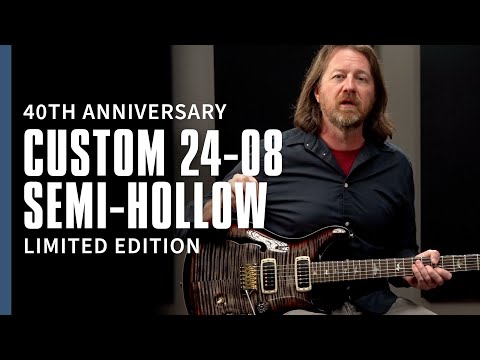 40th Anniversary Custom 24-08 Semi-Hollow Limited Edition | Demo | PRS guitars