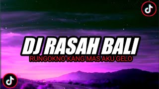 DJ RASAH BALI ( RUNGOKNO KANG MAS AKU GELO ) BY PANI FVNKY DJ VIRAL TIK TOK FULL BASS! DJ RASAH BALI