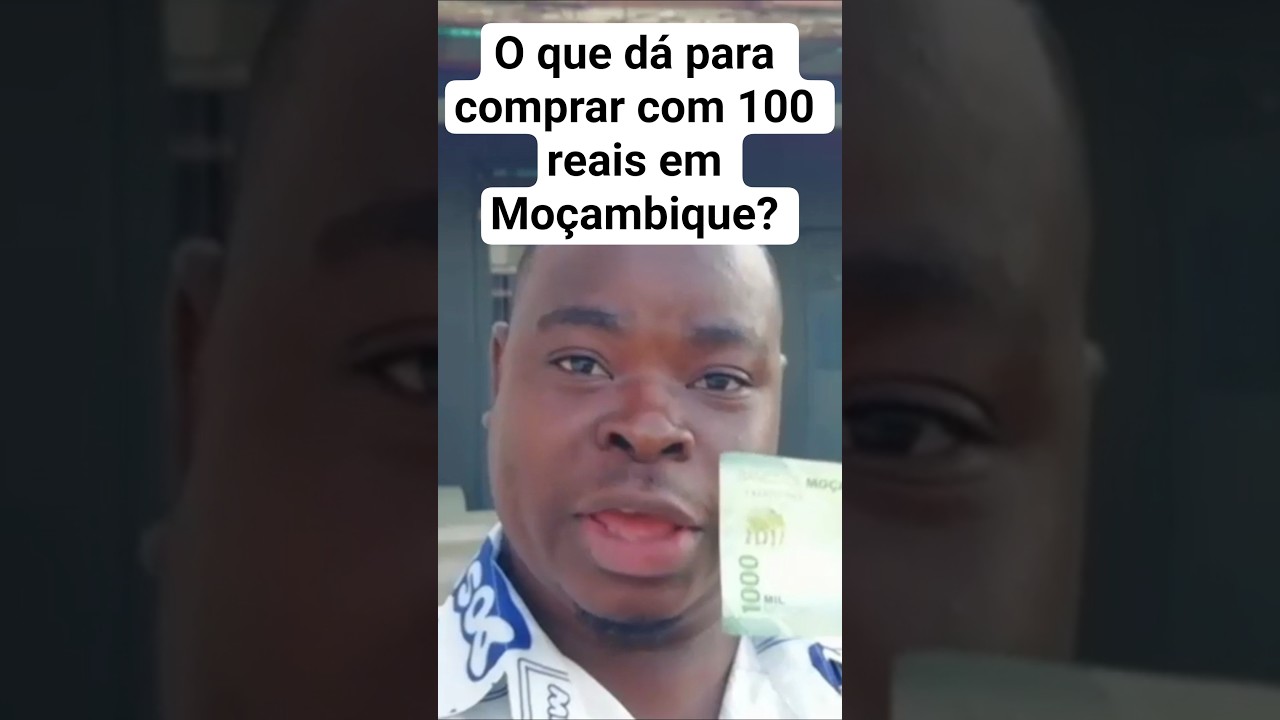 O que dá para comprar com 100 reais em Moçambique #brasil #moçambique #reelviral #video