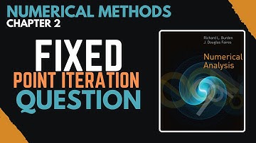 Question on Fixed Point Iteration  | Chapter 2 | Numerical Analysis  by Burden and Faires