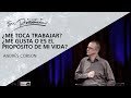 ¿Me toca trabajar? ¿Me gusta o es el propósito de mi vida? - Andrés Corson - 6 Marzo 2011