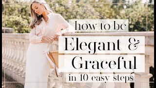 HOW TO BE ELEGANT \& GRACEFUL \/\/ In 10 Easy Steps \/\/ Fashion Mumblr