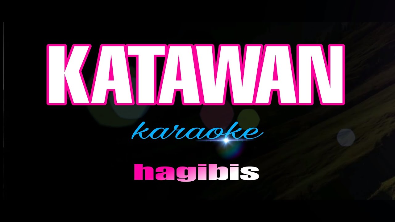 KATAWAN hagibis karaoke