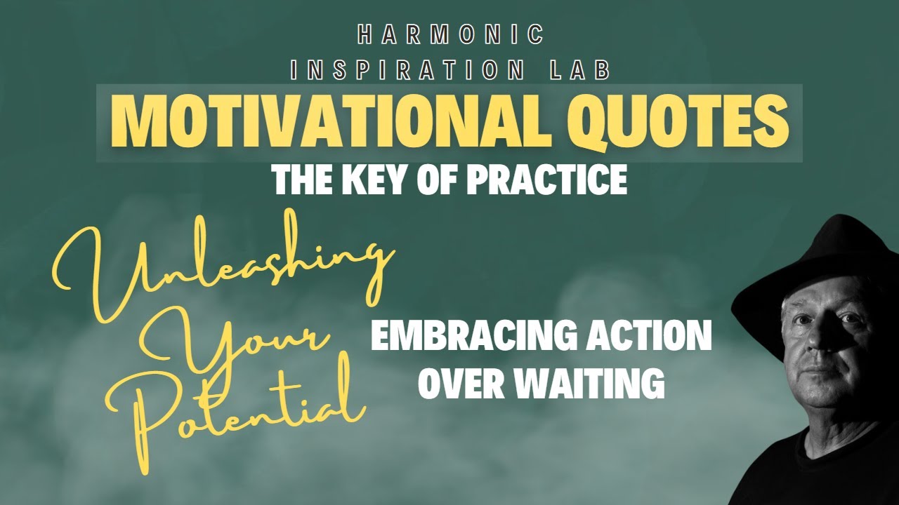 Inspiration, Unleashing Your Potential: Embracing Action Over Waiting