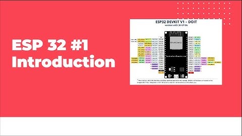 Introduction to ESP 32 |  Basics of IOT