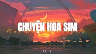 Chuyện Hoa Sim, Đau Nhất Là Lặng Im ... | Playlist Nhạc Lofi Chill Nhẹ Nhàng Của KProx #28