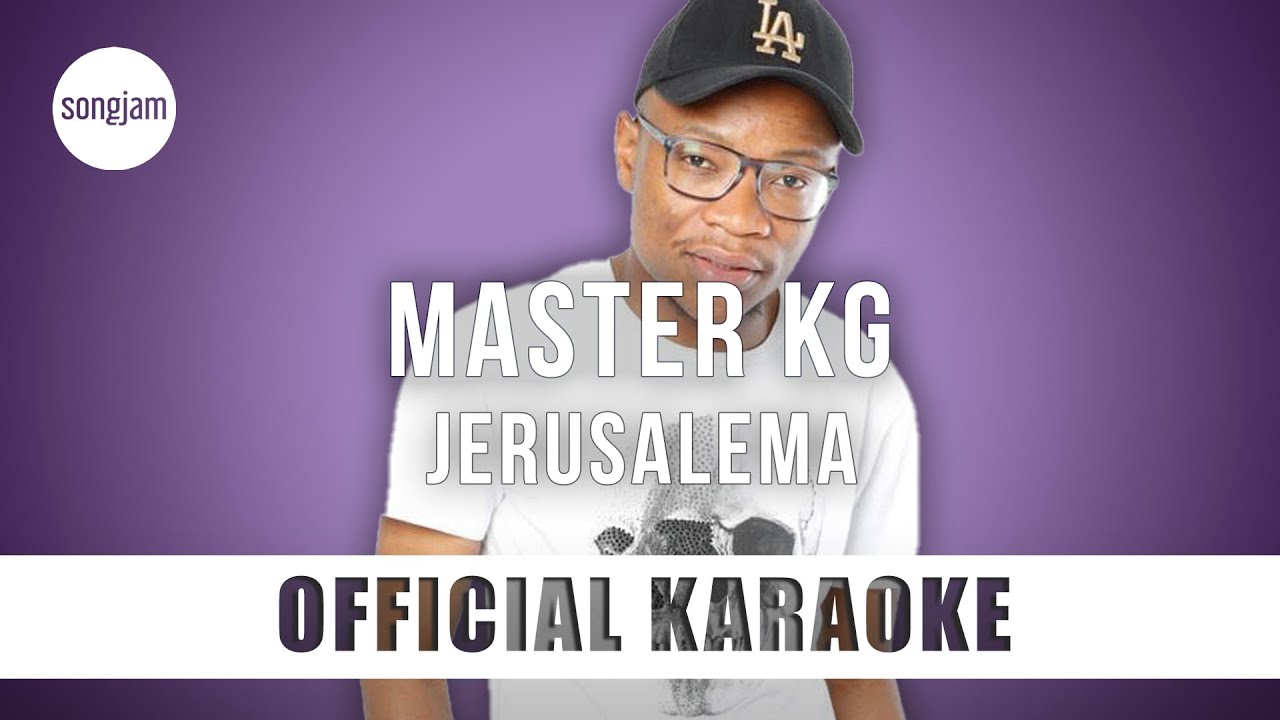 Master KG - Jerusalema (Official Karaoke Instrumental) | SongJam