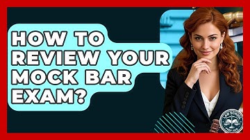 How To Review Your Mock Bar Exam? - Law School Prep Hub
