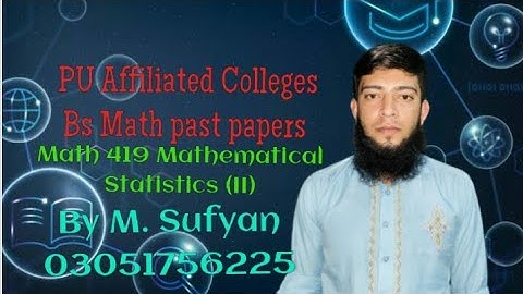 Math 419 Mathematical Statistics II past papers 8 semester | PU affiliated college BS math
