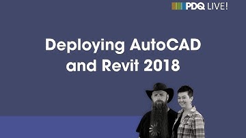 PDQ Live! : Deploying AutoCAD and Revit 2018